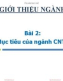 Bài giảng Giới thiệu ngành Công nghệ thông tin: Bài 2 - Mục tiêu của ngành CNTT