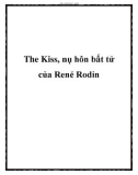 The Kiss, nụ hôn bất tử của René Rodin