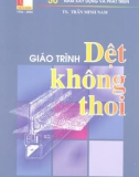 Giáo trình Dệt không thoi: Phần 1 - TS. Trần Minh Nam