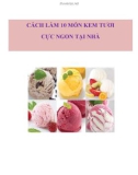 Cách làm 10 món kem tươi cực ngon tại nhà