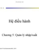 Bài giảng Hệ điều hành: Chương 5 - Đặng Minh Quân