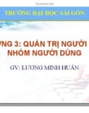 Bài giảng Hệ điều hành mã nguồn mở: Chương 3 - ThS. Lương Minh Huấn