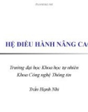 Bài giảng Hệ điều hành nâng cao: Bài 1 - Trần Hạnh Nhi