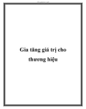 Gia tăng giá trị cho thương hiệu.Khi nghĩ về hình ảnh tương lai của các nhà