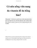 Có nên uống viên nang đa vitamin để da hồng hào?