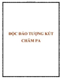 ĐỘC ĐÁO TƯỢNG KÚT CHĂM PA