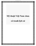 Mỹ thuật Việt Nam chưa có tranh lịch sử