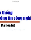 Bài giảng Hệ thống thông tin công nghiệp: Mã hóa bit