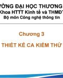 Bài giảng Kiểm thử phần mềm - Chương 3: Thiết kế ca kiểm thử