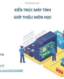 Bài giảng Kiến trúc máy tính - Chương 0: Giới thiệu môn học