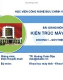 Bài giảng Kiến trúc máy tính: Chương 1 - TS. Hoàng Xuân Dậu