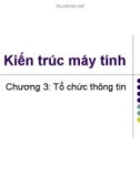 Bài giảng Kiến trúc máy tính - Chương 3: Tổ chức thông tin.