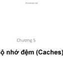 Bài giảng Kiến trúc máy tính: Chương 5 - Tạ Kim Huệ