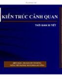 Bài giảng KIẾN TRÚC CẢNH QUAN part 1