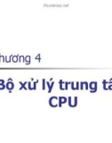 Bài giảng Kiến trúc máy tính (Computer Architecture) - Chương 4: Bộ xử lý trung tâm CPU