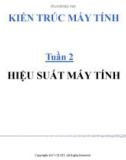 Bài giảng Kiến trúc máy tính: Tuần 2 - ĐH Công nghệ thông tin