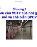 Kiểm nghiệm thú sản - Chương 3: Yêu cầu VSTY của nơi mổ và chế biến SPĐ