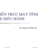 Bài giảng Kiến trúc máy tính và hệ điều hành: Bài 1 - Nguyễn Hồng Sơn