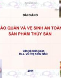 BẢO QUẢN VÀ VỆ SINH AN TOÀN SẢN PHẨM THỦY SẢN - CHƯƠNG 4