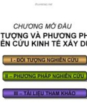 Chương mở đầu : Đối tượng và phương pháp nghiên cứu kinh tế xây dựng