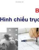 Vẽ kỹ thuật-Bài 2: Hình chiếu trục đo