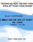 TẠO MẪU VÀ XỬ LÝ CHẤT LIỆU - TẠO MẪU VẢI