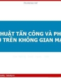 Bài giảng Kỹ thuật tấn công và phòng thủ trên không gian mạng