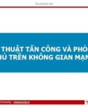 Bài giảng Kỹ thuật tấn công và phòng thủ trên không gian mạng - Module 06: Virus và mã độc