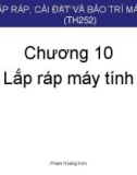 Bài giảng Lắp ráp, cài đặt và bảo trì máy tính: Chương 10 - Phạm Hoàng Sơn