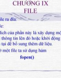 Bài giảng Lập trình C: Chương 9 - File