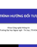 Bài giảng Lập trình hướng đối tượng: Chương 0 - Trường Đại học Ngoại ngữ - Tin học, TP.HCM