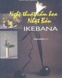 Nghệ thuật cắm hoa Nhật Bản Ikebana part 1