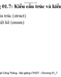 Bài giảng Lập trình hướng đối tượng (Object-Oriented Programming) - Chương 1-7: Kiểu cấu trúc và kiểu liệt kê