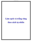 Làm sạch và trắng răng theo cách tự nhiên