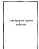 Công dụng làm đẹp của muối biển