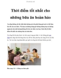 Thời điểm tốt nhất cho những bữa ăn hoàn hảo