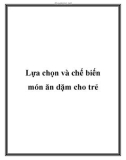 Lựa chọn và chế biến món ăn dặm cho trẻ