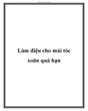 Làm điệu cho mái tóc xoăn quá hạn