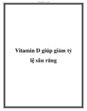 Vitamin D giúp giảm tỷ lệ sâu răng