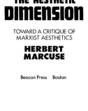 THE AESTHETII DlmEDSIOD TOWARD A CRITIQUE OF MARXIST AESTHETICS HERBERT MARC USE