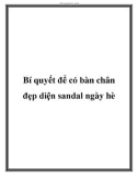 Bí quyết để có bàn chân đẹp diện sandal ngày hè