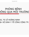 Bài giảng Phòng bệnh thông qua môi trường - PGS.TS Lê Hoàng Ninh