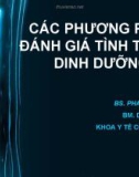 Bài giảng Các phương pháp đánh giá tình trạng dinh dưỡng - BS. Phan Kim Huệ