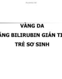 Bài giảng Vàng da tăng bilirubin gián tiếp trẻ sơ sinh