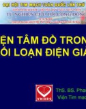 Bài giảng Điện tâm đồ trong rối loạn điện giải - ThS. BS. Phạm Trần Linh