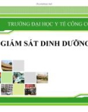 Bài giảng Dinh dưỡng an toàn vệ sinh thực phẩm: Giám sát dinh dưỡng - ĐH Y tế công cộng