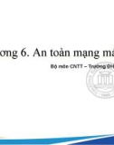 Bài giảng Mạng máy tính và truyền thông - Chương 6: An toàn mạng máy tính