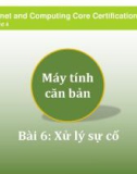 Bài giảng Máy tính căn bản – Bài 6: Xử lý sự cố