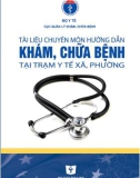 Hướng dẫn khám, chữa bệnh tại trạm y tế xã, phường - Tài liệu chuyên môn: Phần 1