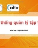 Bài giảng môn Hệ điều hành: Hệ thống quản lý tập tin